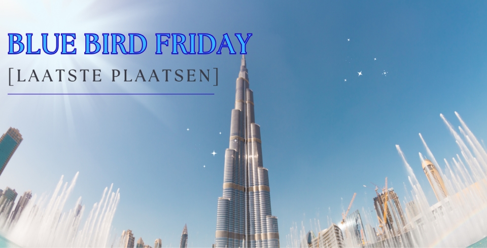 [LAATSTE PLAATSEN]  Blue Friday SUPERPROMO